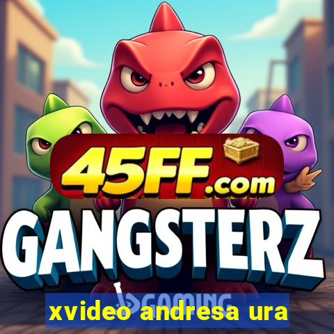 xvideo andresa ura